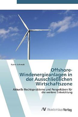 Kartonierter Einband Offshore-Windenergieanlagen in der Ausschließlichen Wirtschaftszone von Katrin Schmidt
