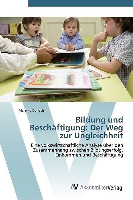 Bildung und Beschäftigung: Der Weg zur Ungleichheit