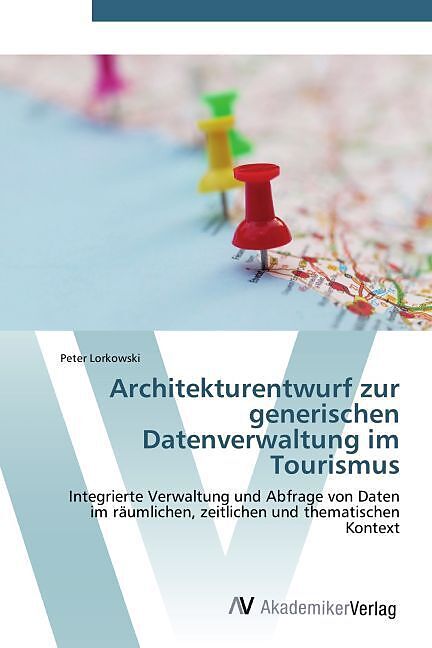 Architekturentwurf zur generischen Datenverwaltung im Tourismus