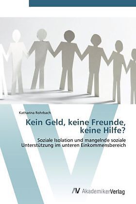 Kein Geld, keine Freunde, keine Hilfe?