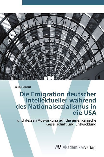 Die Emigration deutscher Intellektueller während des Nationalsozialismus in die USA