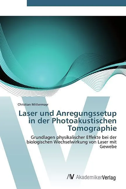 Laser und Anregungssetup in der Photoakustischen Tomographie
