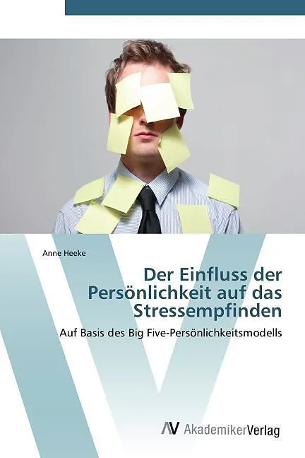 Der Einfluss der Persönlichkeit auf das Stressempfinden