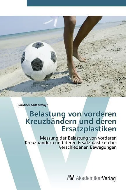 Belastung von vorderen Kreuzbändern und deren Ersatzplastiken