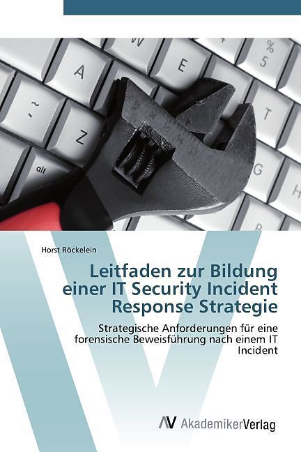 Leitfaden zur Bildung einer IT Security Incident Response Strategie