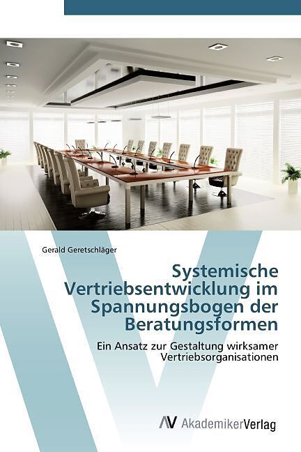 Systemische Vertriebsentwicklung im Spannungsbogen der Beratungsformen