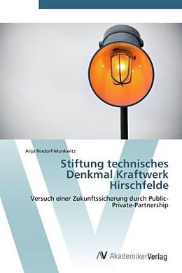 Kartonierter Einband Stiftung technisches Denkmal Kraftwerk Hirschfelde von Anja Nixdorf-Munkwitz