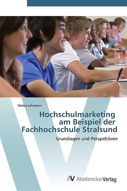 Hochschulmarketing am Beispiel der Fachhochschule Stralsund