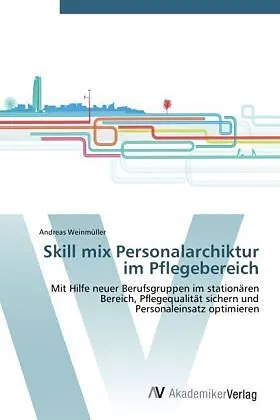 Skill mix Personalarchiktur im Pflegebereich