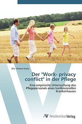 Der "Work- privacy conflict" in der Pflege