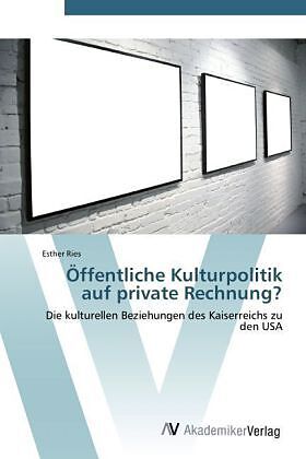 Öffentliche Kulturpolitik auf private Rechnung?