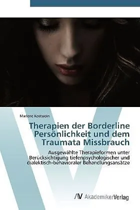 Therapien der Borderline Persönlichkeit und dem Traumata Missbrauch