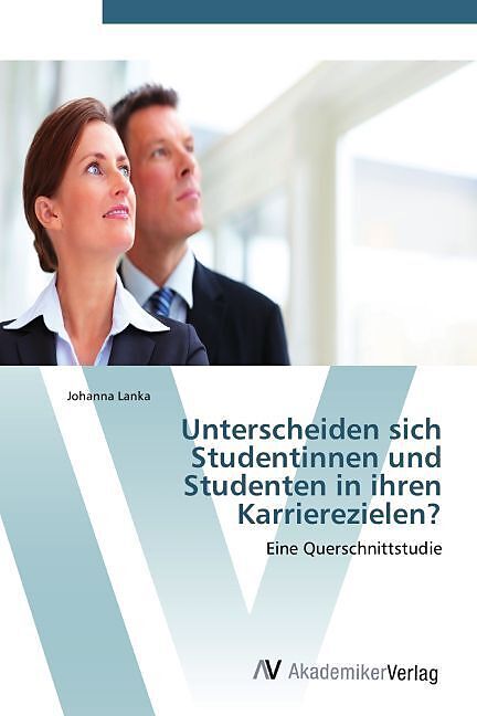 Unterscheiden sich Studentinnen und Studenten in ihren Karrierezielen?