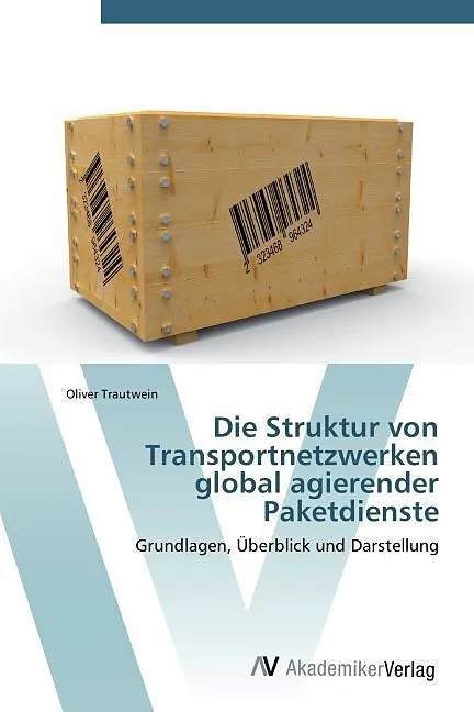 Die Struktur von Transportnetzwerken global agierender Paketdienste