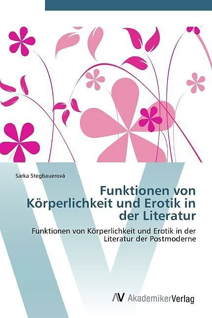 Funktionen von Körperlichkeit und Erotik in der Literatur