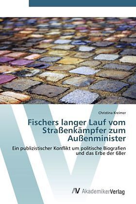 Fischers langer Lauf vom Straßenkämpfer zum Außenminister