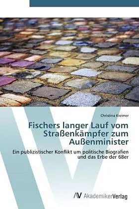 Fischers langer Lauf vom Straßenkämpfer zum Außenminister