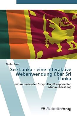 Kartonierter Einband See Lanka - eine interaktive Webanwendung über Sri Lanka von Günther Bayerl