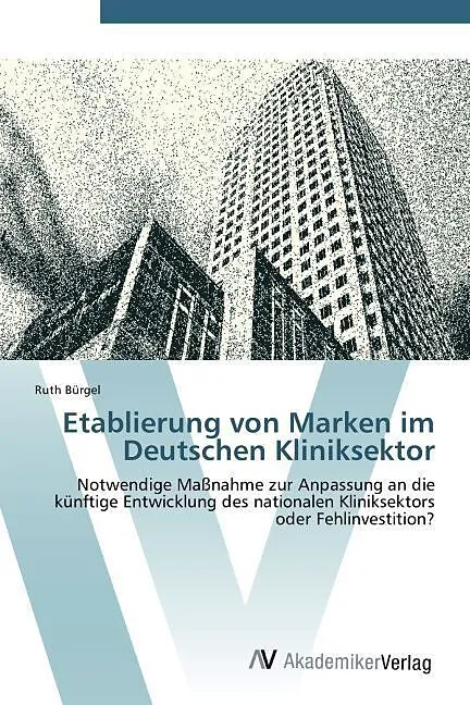 Etablierung von Marken im Deutschen Kliniksektor