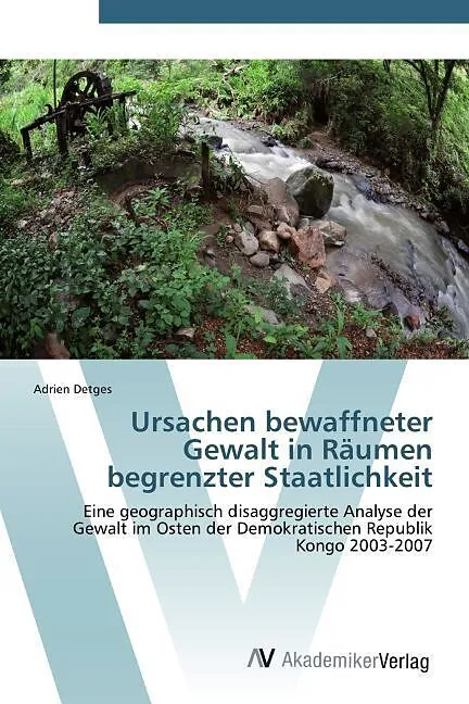 Ursachen bewaffneter Gewalt in Räumen begrenzter Staatlichkeit