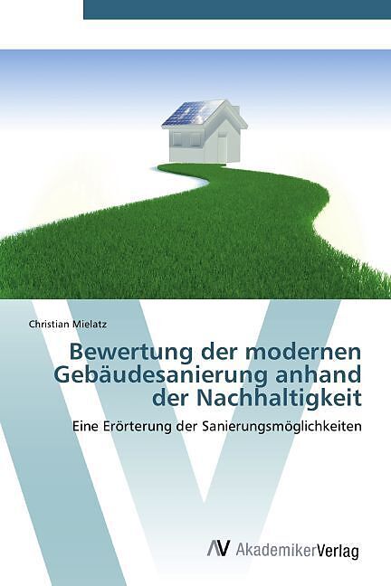 Bewertung der modernen Gebäudesanierung anhand der Nachhaltigkeit