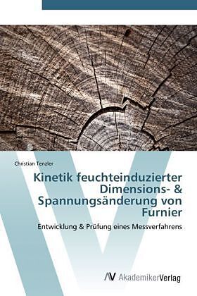 Kinetik feuchteinduzierter Dimensions- & Spannungsänderung von Furnier