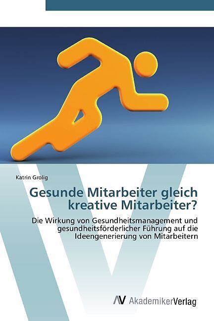 Gesunde Mitarbeiter gleich kreative Mitarbeiter?