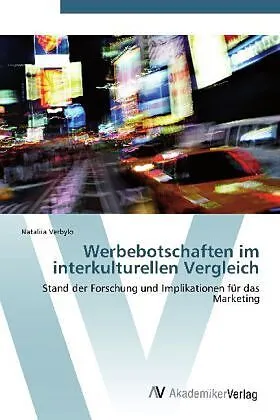 Werbebotschaften im interkulturellen Vergleich
