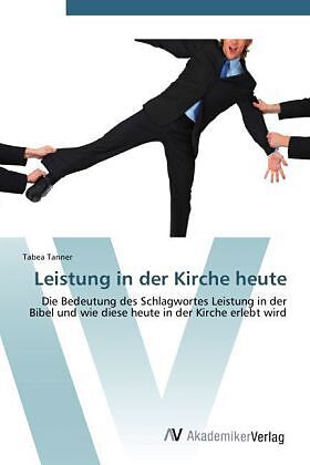 Leistung in der Kirche heute