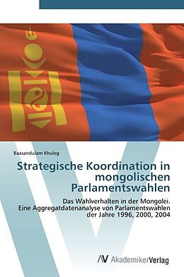 Kartonierter Einband Strategische Koordination in mongolischen Parlamentswahlen von Baasandulam Khuleg