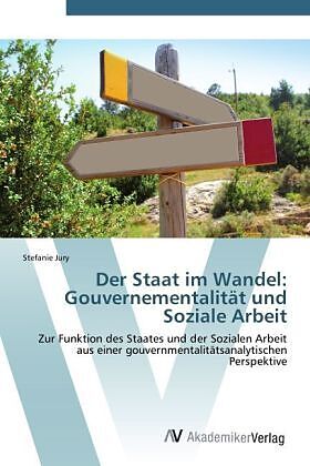 Der Staat im Wandel: Gouvernementalität und Soziale Arbeit
