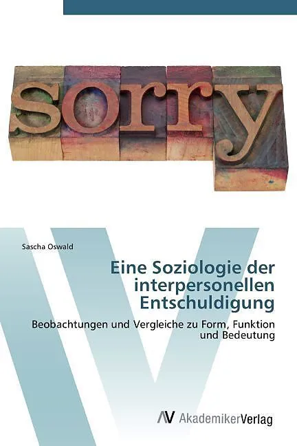 Eine Soziologie der interpersonellen Entschuldigung