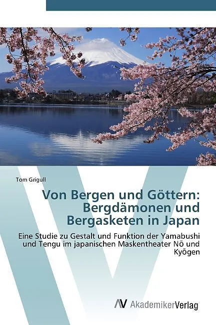 Von Bergen und Göttern: Bergdämonen und Bergasketen in Japan