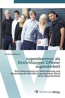 Jugendzentren als Einrichtungen Offener Jugendarbeit