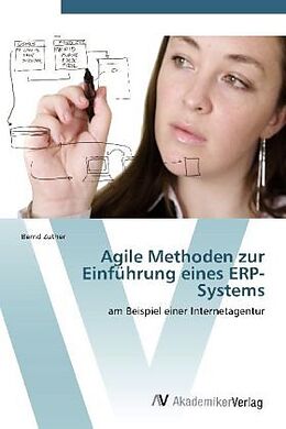 Kartonierter Einband Agile Methoden zur Einführung eines ERP-Systems von Bernd Zuther