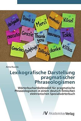 Kartonierter Einband Lexikografische Darstellung pragmatischer Phraseologismen von Anna Ruusila