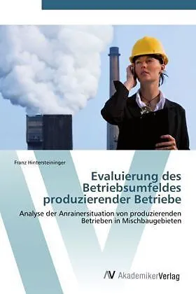 Evaluierung des Betriebsumfeldes produzierender Betriebe