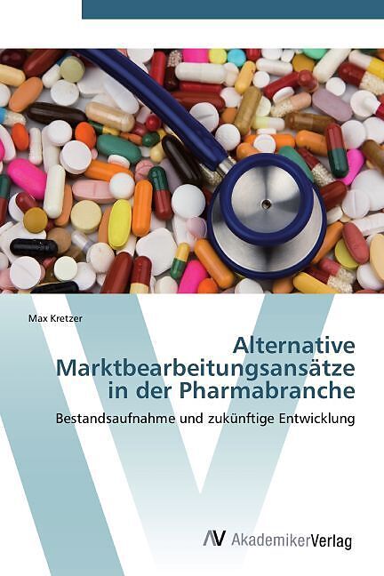 Alternative Marktbearbeitungsansätze in der Pharmabranche