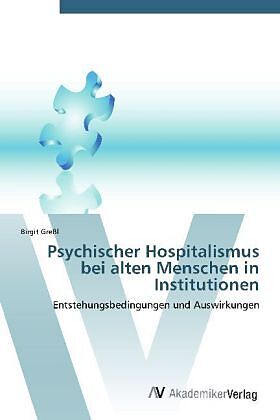 Psychischer Hospitalismus bei alten Menschen in Institutionen