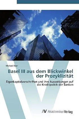 Basel III aus dem Blickwinkel der Prozyklizität