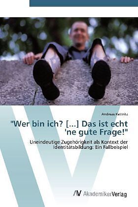 "Wer bin ich? [...] Das ist echt 'ne gute Frage!"