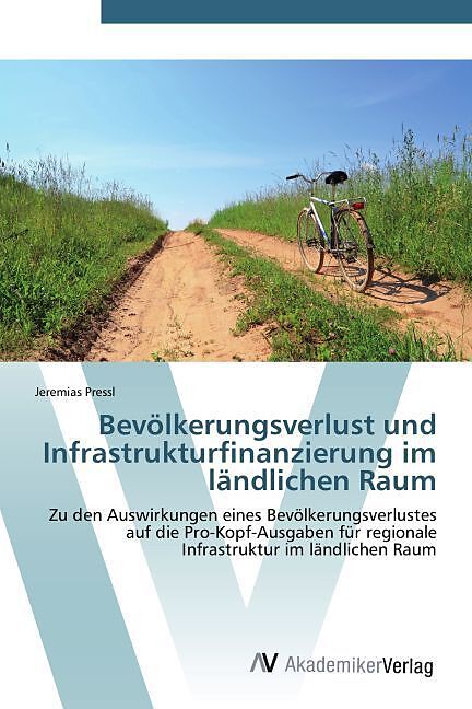 Bevölkerungsverlust und Infrastrukturfinanzierung im ländlichen Raum