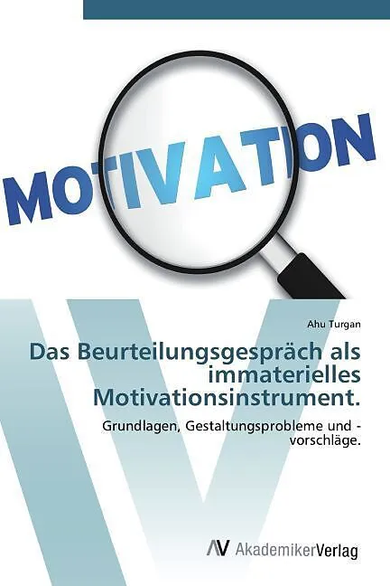 Das Beurteilungsgespräch als immaterielles Motivationsinstrument