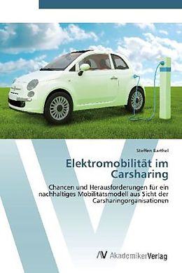 Kartonierter Einband Elektromobilität im Carsharing von Steffen Barthel
