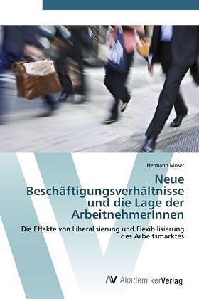 Neue Beschäftigungsverhältnisse und die Lage der ArbeitnehmerInnen