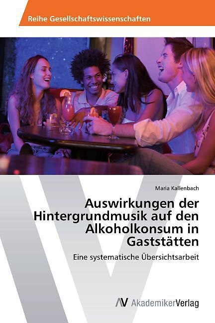 Auswirkungen der Hintergrundmusik auf den Alkoholkonsum in Gaststätten