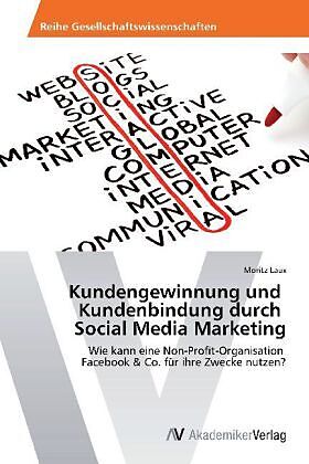 Kundengewinnung und Kundenbindung durch Social Media Marketing