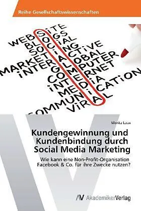 Kundengewinnung und Kundenbindung durch Social Media Marketing