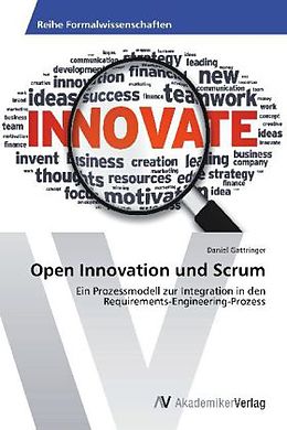 Kartonierter Einband Open Innovation und Scrum von Daniel Gattringer