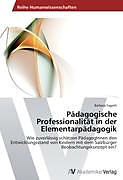 Kartonierter Einband Pädagogische Professionalität in der Elementarpädagogik von Barbara Fageth